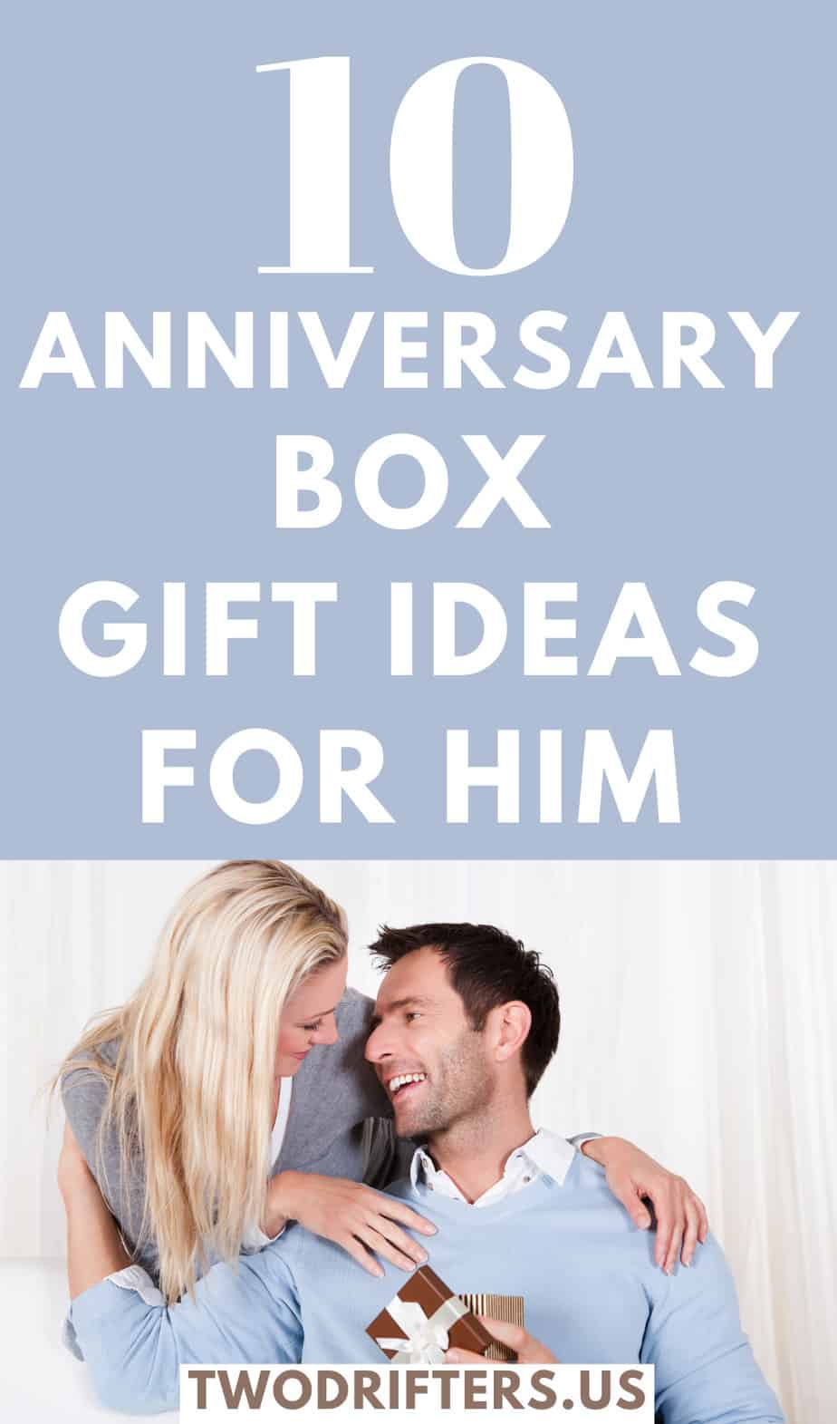 Pinterest social image that says “10 anniversary box gift ideas for him.”